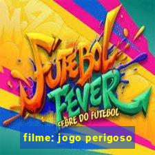 filme: jogo perigoso